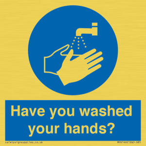 Have you washed your hands?